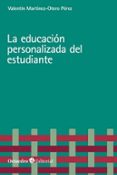 LA EDUCACION PERSONALIZADA DEL ESTUDIANTE di MARTINEZ-OTERO PEREZ, VALENTIN 