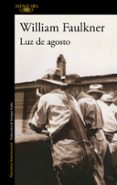 LUZ DE AGOSTO di FAULKNER, WILLIAM 