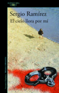 EL CIELO LLORA POR MI de RAMIREZ, SERGIO 