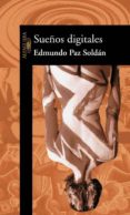 SUEOS DIGITALES de PAZ SOLDAN, EDMUNDO 