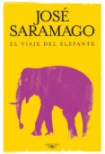 EL VIAJE DEL ELEFANTE de SARAMAGO, JOSE 