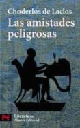 LAS AMISTADES PELIGROSAS de CHODERLOS DE LACLOS, PIERRE 