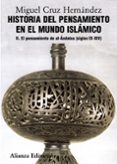 HISTORIA DEL PENSAMIENTO EN EL MUNDO ISLAMICO, II: EL PENSAMIENTO DEL AL-ANDALUS (SIGLO IX-XIV) de CRUZ HERNANDEZ, MIGUEL 