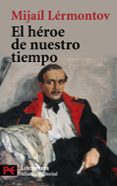EL HEROE DE NUESTRO TIEMPO de LERMONTOV, MIJAIL 