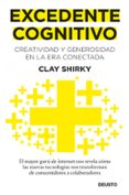 EXCEDENTE COGNITIVO: CREATIVIDAD Y GENEROSIDAD EN LA ERA CONECTAD A de SHIRKY, CLAY   SHIRKY, CLAY 