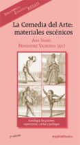 LA COMEDIA DEL ARTE: MATERIALES ESCENICOS di FERNANDEZ VALBUENA, ANA ISABEL 