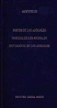 PARTES DE LOS ANIMALES. MOVIMIENTO DE LOS ANIMALES. MARCHA DE LOS ANIMALES de ARISTOTELES 