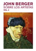SOBRE LOS ARTISTAS (VOL. 2) de BERGER, JOHN 