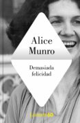 DEMASIADA FELICIDAD de MUNRO, ALICE 
