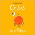 CELOS VA AL PARQUE (EL DESPERTAR DE LAS EMOCIONES) de MONREAL, VIOLETA 