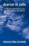 ACERCAR EL CIELO di MAS ARRONDO, ANTONIO 