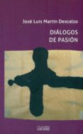 DIALOGOS DE PASION de MARTIN DESCALZO, JOSE LUIS 