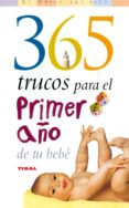 365 TRUCOS PARA EL PRIMER AO DE TU BEBE di ORESTEIN, JULIAN 