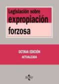 LEGISLACION SOBRE EXPROPIACION FORZOSA (8 ED.) di RAZQUIN LIZARRAGA, MARTIN MARIA 