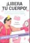 LIBERA TU CUERPO! de LANDALUCE, EMILIA 
