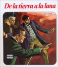DE LA TIERRA A LA LUNA (15 ED.) de VERNE, JULIO 