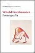 PORNOGRAFIA de GOMBROWICZ, WITOLD 