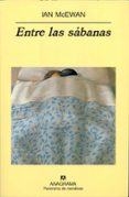 ENTRE LAS SABANAS de MCEWAN, IAN 