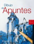 DIBUJO DE APUNTES (2 ED) di VV.AA. 