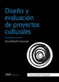 DISEO Y EVALUACION DE PROYECTOS CULTURALES (NUEVA EDICION ACTUALIZADA) de ROSELLO CEREZUELA, DAVID 