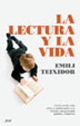 LA LECTURA Y LA VIDA: COMO INCITAR A LOS NIOS Y ADOLESCENTES A L A LECTURA: UNA GUIA PARA PADRES Y MAESTROS de TEIXIDOR, EMILI 