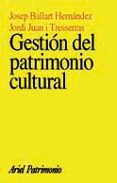GESTION DEL PATRIMONIO CULTURAL de BALLART HERNANDEZ, JOSEP 