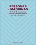 PERSONAS Y MAQUINAS: EL DISEO DE SU INTERACCION DESDE LA ERGONOM IA COGNITIVA de CAAS DELGADO, JOSE JUAN 