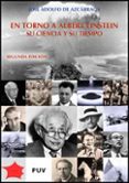 ENTORNO A ALBERT EINSTEIN, SU CIENCIA Y SU TIEMPO de AZCARRAGA FELIU, JOSE ADOLFO DE 