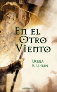EN EL OTRO VIENTO di LE GUIN, URSULA K. 