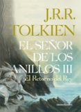 EL SEOR DE LOS ANILLOS (III) de TOLKIEN, J.R.R. 