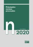 PRINCIPALES NORMAS PROCESALES: NORMATIVA 2020 di VV.AA. 