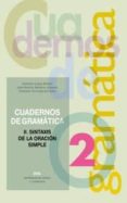 SINTAXIS DE LA ORACION SIMPLE, GRAMATICA: CUADERNO 2 di LOPEZ ALVAREZ, CELESTINO 