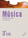 MUSICA: CUADERNO DE EJERCICIOS + CD (3 ESO) di VV.AA. 