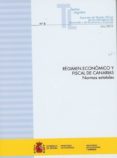 RGIMEN ECONMICO Y FISCAL DE CANARIAS di VV.AA. 