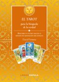 EL TAROT PARA LA BUSQUEDA DE LA VERDAD: DESCUBRE TU FUTURO GRACIA S AL METODO DE ADIVINACION MAS ANTIGUO (CONTIENE BARAJA DE 78 CARTAS) de FONTANA, DAVID 