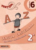 VENTIJOL. CUADERNO 6 CI. LENGUA CASTELLANA EDUCACIN PRIMARIA - PRIMER CICLO - 2  CATALUA di VV.AA. 
