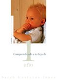 COMPRENDIENDO A TU HIJO DE 1 AÑO de JONES, SARAH GUSTAVUS 