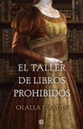 EL TALLER DE LIBROS PROHIBIDOS de GARCIA, OLALLA 