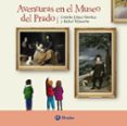 AVENTURAS EN EL MUSEO DEL PRADO de LOPEZ NARVAEZ, CONCHA 