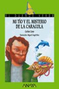 MI TIO Y EL MISTERIO DE LA CARACOLA(EL DUENDE VERDE) de CANO, CARLES 