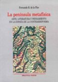 LA PENINSULA METAFISICA de RODRIGUEZ DE LA FLOR, FERNANDO 