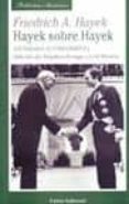 HAYECK SOBRE HAYECK: UN DIALOGO AUTOBIOGRAFICO de HAYEK, FRIEDRICH AUGUST VON 