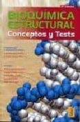 BIOQUIMICA ESTRUCTURAL: CONCEPTOS Y TESTS (2 ED.) de TEIJON RIVERA, JOSE MARIA  GARRIDO PERTIERRA, AMANDO 
