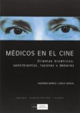 MEDICOS EN EL CINE: DILEMAS BIOETICOS, SENTIMIENTOS, RAZONES Y DE BERES di MUOZ, SAGRARIO  GRACIA, DIEGO 