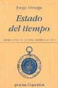 ESTADO DEL TIEMPO (FINALISTA UNICO DEL XX PREMIO DE POESIA HIPERI ON) di ORTEGA, JORGE 
