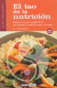 TAO DE LA NUTRICION: DIETETICA Y TERAPIAS NATURALES CHINAS PARA A LIMENTAR LA SALUD DEL CUERPO Y LA MENTE di MAOSHING NI, PHD. 