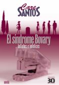EL SINDROME BOVARY: INFIELES E INFELICES di SANTOS ROIG, MACARENA DE LOS 