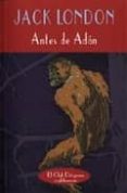 ANTES DE ADAN de LONDON, JACK 