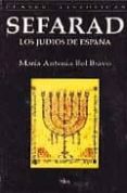 SEFARAD: LOS JUDIOS DE ESPAA (3 ED.) de BEL BRAVO, MARIA ANTONIA 