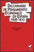 DICCIONARIO DEL PENSAMIENTO ECONOMICO EN ESPAA, 1500-1812 de REEDER, JOHN  PERDICES DE BLAS, LUIS 